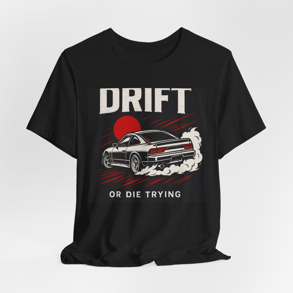 Drift Or Die Trying Tee