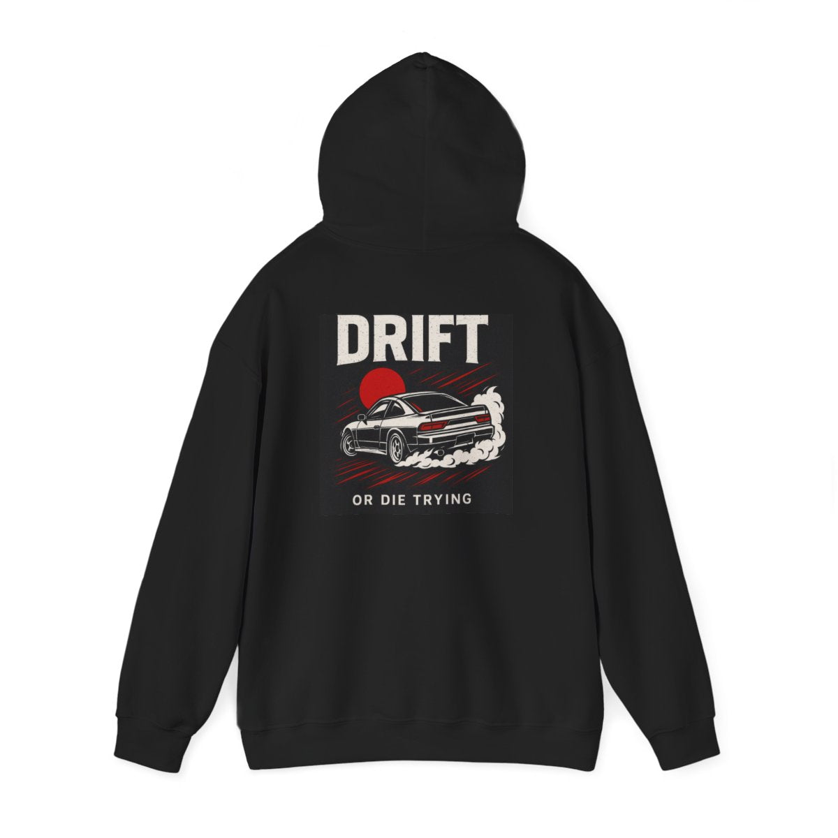 Drift Or Die Trying Hoodie