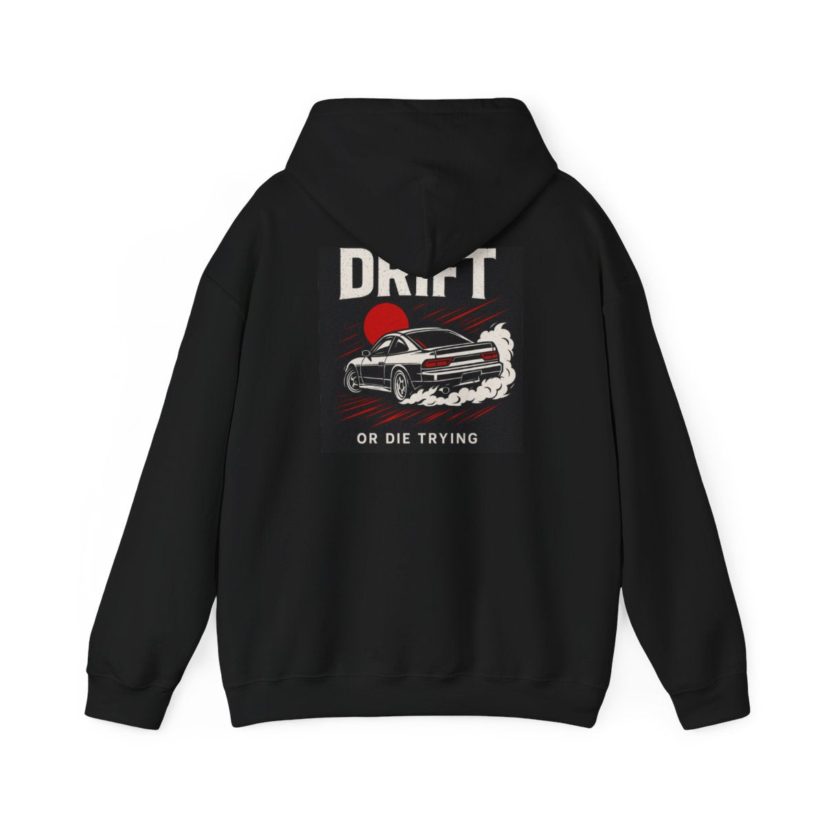 Drift Or Die Trying Hoodie