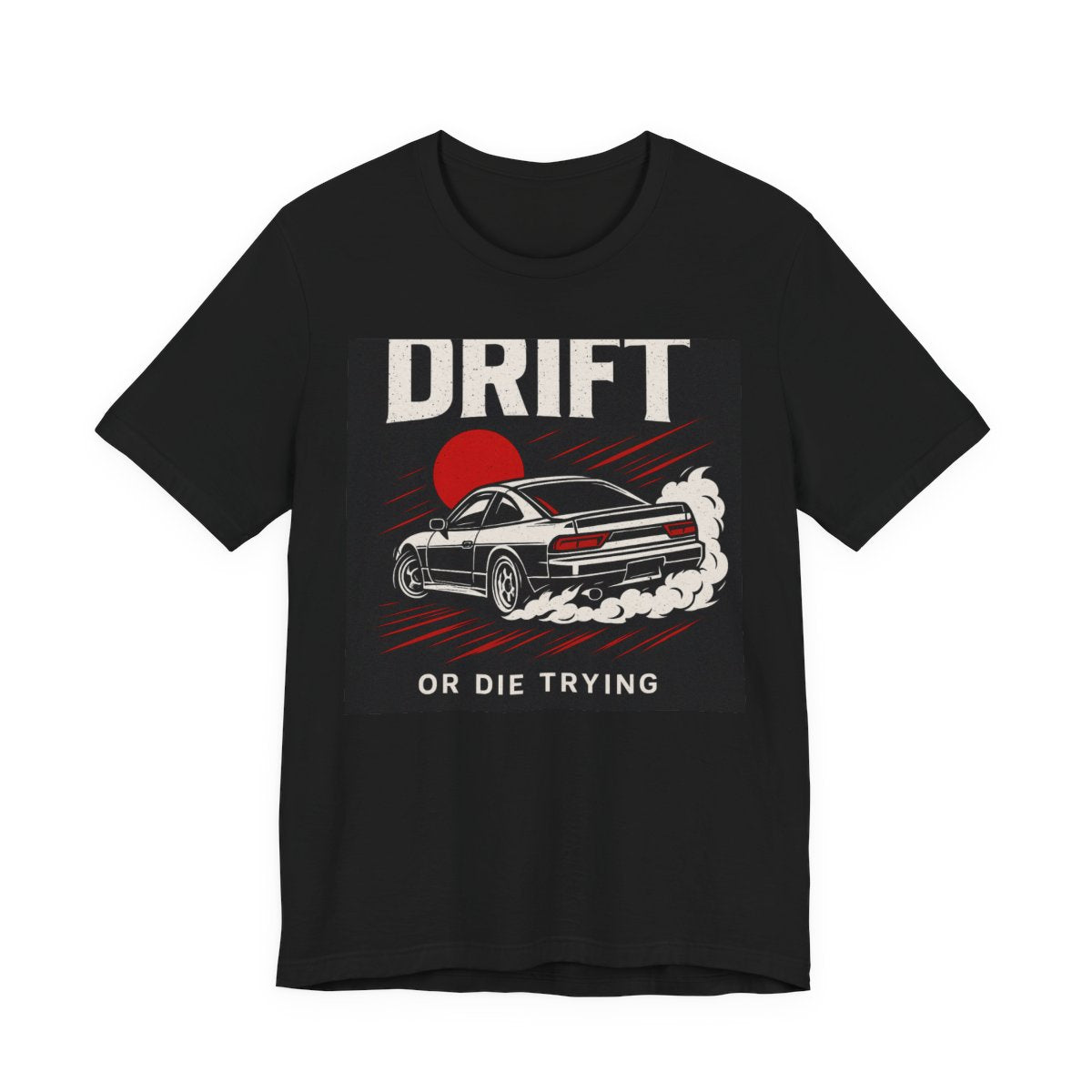 Drift Or Die Trying Tee